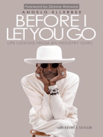 Before I Let You Go: Life Lessons From An Industry Guru