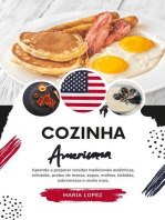 Cozinha Americana: Aprenda a Preparar Receitas Tradicionais Autênticas, Entradas, Pratos de Massa, Sopas, Molhos, Bebidas, Sobremesas e Muito Mais: Sabores do mundo: Uma Viagem Culinária