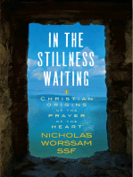 In the Stillness Waiting: Christian origins of the prayer of the heart