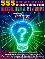 555 Powerful Questions for Leadership, Coaching, and Mentoring Today: Mastering Effective Questions to Unlock Potential, Enhance Performance, and Empower Teams in the Modern Workplace