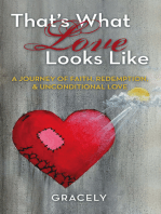 That’s What Love Looks Like: A Journey of Faith, Redemption, & Unconditional Love