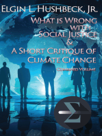 A Short Critique of Climate Change and What Is Wrong with Social Justice: Combined Volume