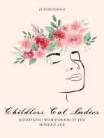 Childless Cat Ladies: Redefining Womanhood in the Modern Age