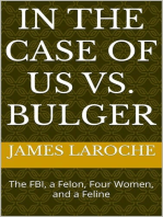 In the Case of US vs. Bulger: The FBI, a Felon, Four Women, and a Feline