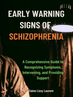 Early Warning Signs of Schizophrenia:A Comprehensive Guide to Recognizing Symptoms, Intervening, and Providing Support