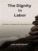 The Dignity In Labor: A Guide to Respectful Workplace Culture