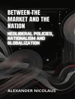 Between the Market and the Nation: Neoliberal Policies, Nationalism and Globalization: Contemporary Global Challenges: Politics, Society, and Power in the 21st Century