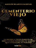 Cementerio Viejo: La hierba a veces parecía de oro y otras veces era el manto que lo llevaba al paraíso