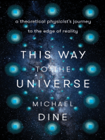 This Way to the Universe: A Theoretical Physicist's Journey to the Edge of Reality