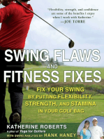 Swing Flaws and Fitness Fixes: Fix Your Swing by Putting Flexibility, Strength, and Stamina in Your Golf Bag