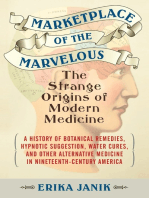 Marketplace of the Marvelous: The Strange Origins of Modern Medicine