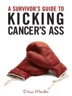 A Survivor's Guide to Kicking Cancer's Ass