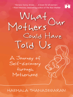 What Our Mothers Could Have Told Us: A Journey of Self-Discovery through Motherhood