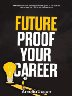 Future-Proof Your Career: A Masterclass in Thriving Amidst Open AI's ChatGPT Disruption for Ultimate Job Security: ChatGPT AI & Prompt For Business