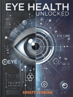 Eye Health Unlocked: A Comprehensive Guide to Protecting Your Vision