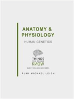 Anatomy and Physiology: Human Genetics: Things You Should Know (Questions and Answers)