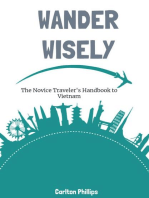 Wander Wisely: The Novice Traveler's Handbook to Vietnam