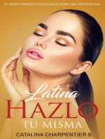 Latina Hazlo tú Misma: Elabora Productos Faciales como una Profesional