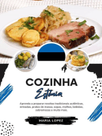 Cozinha Estónia: Aprenda a Preparar Receitas Tradicionais Autênticas, Entradas, Pratos de Massa, Sopas, Molhos, Bebidas, Sobremesas e muito mais: Sabores do mundo: Uma Viagem Culinária