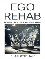 Ego Rehab: Kicking The Toxic Narcissist Habit