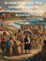 Broken Promises: The Untold History of Indigenous Struggles in America.