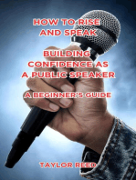 How to Rise and Speak: Building Confidence as a Public Speaker: A Beginner's Guide