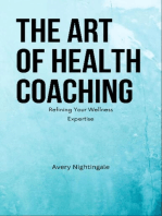 The Art of Health Coaching: Refining Your Wellness Expertise