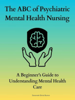 The ABC of Psychiatric Mental Health Nursing :A Beginner’s Guide to Understanding Mental Health Care