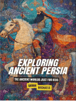 Exploring Ancient Persia: The Ancient Worlds Just For Kids