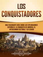 Los conquistadores: Una fascinante guía sobre los exploradores españoles, la conquista de América, el intercambio cultural y su legado