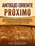 Antiguo Oriente Próximo: Una guía fascinante de las antiguas civilizaciones del Oriente Próximo, incluyendo regiones como Mesopotamia, el antiguo Irán, Egipto, Anatolia y el Levante