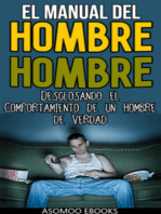 El Manual Del Hombre Hombre: Guía definitiva para dominar cada aspecto de tu vida: desde estilo y confianza hasta éxito y relaciones.