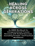 Healing Across Generations :An EMDR Workbook for Intergenerational Trauma Recovery with Guided Exercises, Journaling Prompts, and Practical Worksheets