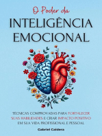 O Poder da Inteligência Emocional: Técnicas Comprovadas Para Fortalecer Suas Habilidades e Criar Impacto Positivo em Sua Vida Profissional e Pessoal