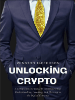 Unlocking Crypto: A Comprehensive Guide to Cryptocurrency: Understanding, Investing, and Thriving in the Digital Economy