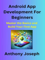 Android App Development For Beginners - Master the Basics and Build Your First Android App