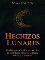 Hechizos lunares: Desbloqueando el poder oculto de las 8 fases lunares, la magia Wicca y la brujería