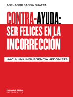 Contra-ayuda: ser felices en la incorrección: Hacia una insurgencia hedonista