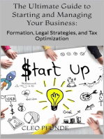 The Ultimate Guide to Starting and Managing Your Business:: Formation, Legal Strategies, and Tax Optimization