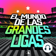 8/3/22: El Mundo de las Grandes Ligas