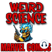 [Weird Dose of X] The X-Men Podcast Ep 50: Clobberin' Time #2 / Weird Science Marvel Comics