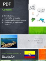 Content:: 1.1. Profile of Ecuador 2. Ecuadorian Transport System 3. Challenges of Logistics in Ecuador