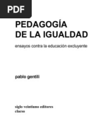 Gentilli, Pablo. Pedagogía de La Igualdad. Ensayos Contra La Educación Excluyente. Cap. 2, 3, 4