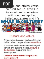 Culture and Ethics, Cross-Cultural Set Up, Ethics in International Scenario, - Attitude, Perception, Belief, Ego States and Life Positions