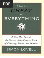 How To Cheat at Everything, A Con Man Reveals The Secrets of The Esoteric Trade of Cheating, Scams, and