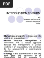 Introduction To SHRM: By: Sonam Sachdeva Assistant Professor Gibs