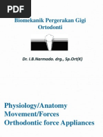 Biomekanik Pergerakan Gigi Ortodonti: Dr. I.B.Narmada. DRG., SP - Ort (K)