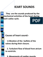 Heart Sounds: They Are The Sounds Produced by The Mechanical Activities of The Heart During Each Cadiac Cycle