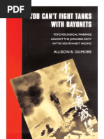 Allison B. Gilmore-You Can't Fight Tanks With Bayonets - Psychological Warfare Against The Japanese Army in The Southwest Pacific (Studies in War, Society, and The Militar) (1998)