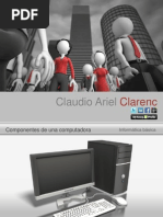 Componentes de Una Computadora Claudio Ariel Clarenc 120224105601 Phpapp02.pps